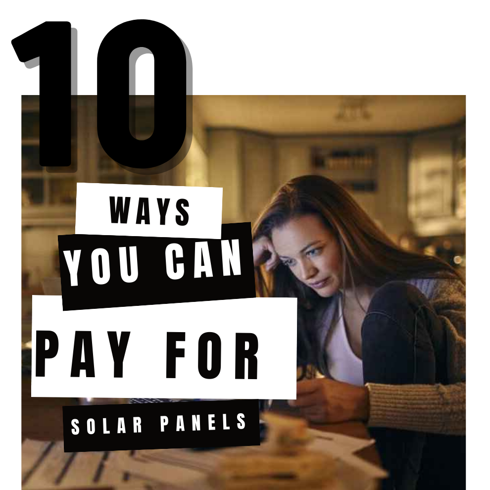 10 ways you can pay for your solar panels